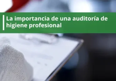 La importancia de una auditoría de higiene profesional